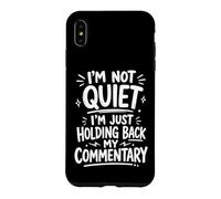 C'est drôle, Je ne suis Pas silencieuse, Je ne Fais Que retenir Mon commentaire Coque pour iPhone XS Max