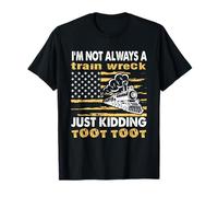 C'est drôle, Je ne suis Pas Toujours Un Accident de Train, Je plaisante T-Shirt