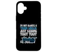C'est drôle, je ne suis pas toujours un accident de train, je plaisante, Toot Toot Coque pour iPhone 16 Plus