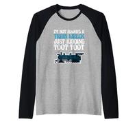 C'est drôle, je ne suis pas toujours un accident de train, je plaisante, Toot Toot Manche Raglan