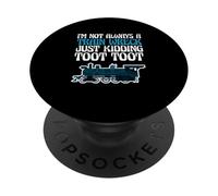 C'est drôle, je ne suis pas toujours un accident de train, je plaisante, Toot Toot PopSockets PopGrip Adhésif
