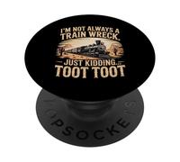 C'est drôle, je ne suis pas toujours un accident de train, je plaisante, Toot Toot PopSockets PopGrip Adhésif
