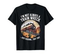 C'est drôle, je ne suis pas toujours un accident de train, je plaisante, Toot Toot T-Shirt