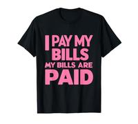 C'est drôle, Je paie Mes factures, Mes factures sont payées. Sécurité financière T-Shirt Graphique avec Valeur