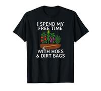 C'est drôle, Je Passe Mon Temps Libre à jardiner avec des houes et des Sacs à poussière T-Shirt