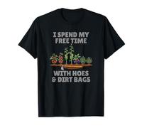 C'est drôle, Je Passe Mon Temps Libre à jardiner avec des houes et des Sacs à poussière T-Shirt