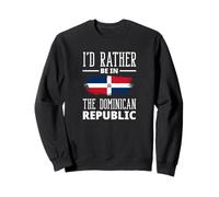 C'est drôle, Je préfèrerais être en République Dominicaine Sweatshirt