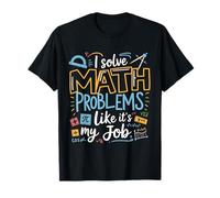 C'est drôle, Je résous des problèmes de mathématiques comme si c'était Mon Travail Professeur de mathématiques T-Shirt