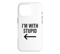 C'est drôle, Je suis avec Une Blague Stupide et Une flèche pointant vers la Gauche Coque pour iPhone 16 Pro