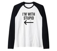 C'est drôle, Je suis avec Une Blague Stupide et Une flèche pointant vers la Gauche Manche Raglan