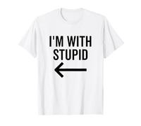 C'est drôle, Je suis avec Une Blague Stupide et Une flèche pointant vers la Gauche T-Shirt