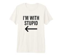 C'est drôle, Je suis avec Une Blague Stupide et Une flèche pointant vers la Gauche T-Shirt Haut de Gamme