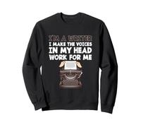 C'est drôle, Je suis écrivain, Je Fais Travailler Les Voix de ma tête pour Moi Sweatshirt