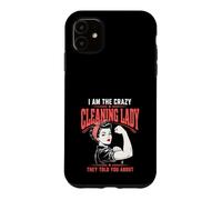 C'est drôle, Je suis la Femme de ménage Folle Dont Ils Vous Ont parlé Coque pour iPhone 11