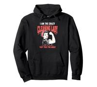 C'est drôle, Je suis la Femme de ménage Folle Dont Ils Vous Ont parlé Sweat à Capuche