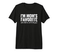 C'est drôle, Je suis la préférée de Maman, Elle m'a Dit de ne Pas Vous Le dire T-Shirt Haut de Gamme