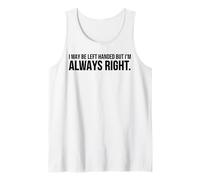 C'est drôle, Je suis Peut-être gaucher mais J'Ai Toujours Raison Débardeur