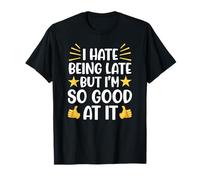 C'est drôle, je suis toujours en retard, un ami, un collègue, un sarcastique T-Shirt