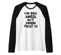 C'est drôle, Je suis Un Ange à 99%, mais ce vêtement est Manche Raglan