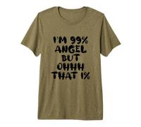 C'est drôle, Je suis Un Ange à 99%, mais ce vêtement est T-Shirt Haut de Gamme