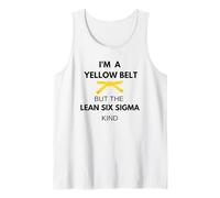 C'est drôle, je suis une ceinture jaune mais c'est du genre Lean Six Sigma Débardeur