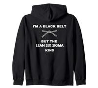 C'est drôle, Je suis Une Ceinture Noire mais du Genre Lean Six Sigma Sweat à Capuche