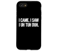 C'est drôle, Je suis Venu, J'Ai vu, euh tuh tuh Meme Coque pour iPhone SE (2020) / 7/8