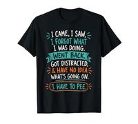 C'est drôle, Je suis Venu, J'Ai vu, J'Ai oublié ce Que Je T-Shirt