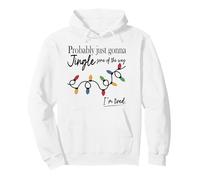 C'est drôle, Je Vais Probablement Juste dire Un Peu la façon Dont Je suis fatiguée Sweat à Capuche