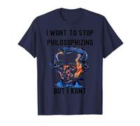 C'est drôle, je veux arrêter de philosopher, mais je veux Kant Philosophie C T-Shirt