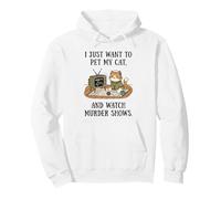 C'est drôle, Je Veux Juste caresser Mon Chat et Regarder des émissions de Meurtre 6 Sweat à Capuche
