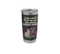 C'est drôle, je veux juste caresser mon chat et regarder des émissions de meurtre 7 Gobelet isotherme en acier inoxydable double paroi