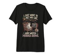 C'est drôle, Je Veux Juste caresser Mon Chat et Regarder des émissions meurtrières 1 T-Shirt Haut de Gamme