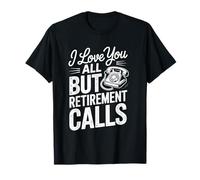 C'est drôle, je vous aime tous, mais la retraite appelle une retraite vintage T-Shirt