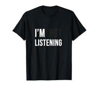C'est drôle, j'écoute ou Je n'écoute Pas T-Shirt