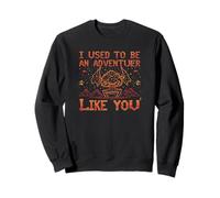 C'est drôle, j'étais Un aventurier comme toi. Sweatshirt