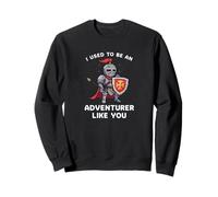 C'est drôle, j'étais Un aventurier comme toi. Sweatshirt