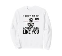 C'est drôle, j'étais Un aventurier comme toi. Sweatshirt