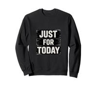 C'est drôle, Juste pour Aujourd'hui, de dire Sobriety Recovery Sweatshirt