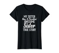 C'est drôle, ma sœur a Une Histoire Vraie de sœur géniale T-Shirt Graphique avec Valeur
