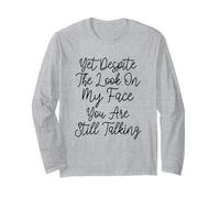 C'est drôle mais malgré l'expression sur Mon Visage, tu ES Toujours en Train de Parler Manche Longue