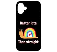 C'est drôle, Mieux Vaut Tard Que Straight Gay Pride Snail Qui Sort Coque pour iPhone 16 Plus