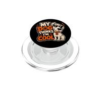 C'est drôle : Mon Chien de Compagnie Pense Que Je suis Cool, Mignon propriétaire, Papa, Maman PopSockets PopGrip pour MagSafe