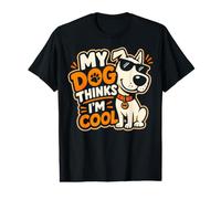 C'est drôle : Mon Chien de Compagnie Pense Que Je suis Cool, Mignon propriétaire, Papa, Maman T-Shirt Graphique avec Valeur