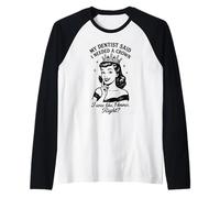 C'est drôle, mon dentiste a dit que j'avais besoin d'une couronne, j'étais comme si je le savais Manche Raglan