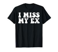 C'est drôle, mon ex me manque T-Shirt