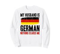 C'est drôle, Mon Mari est Allemand, Rien ne m'effraie Sweatshirt