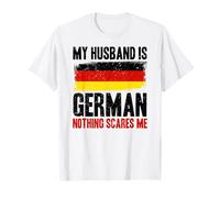 C'est drôle, Mon Mari est Allemand, Rien ne m'effraie T-Shirt