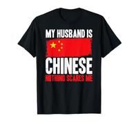 C'est drôle, Mon Mari est Chinois, Rien ne m'effraie T-Shirt
