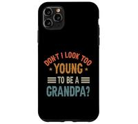 C'est drôle, n'ai-Je Pas l'air trop Jeune pour être Grand-père ? Fête des Pères Coque pour iPhone 11 Pro Max